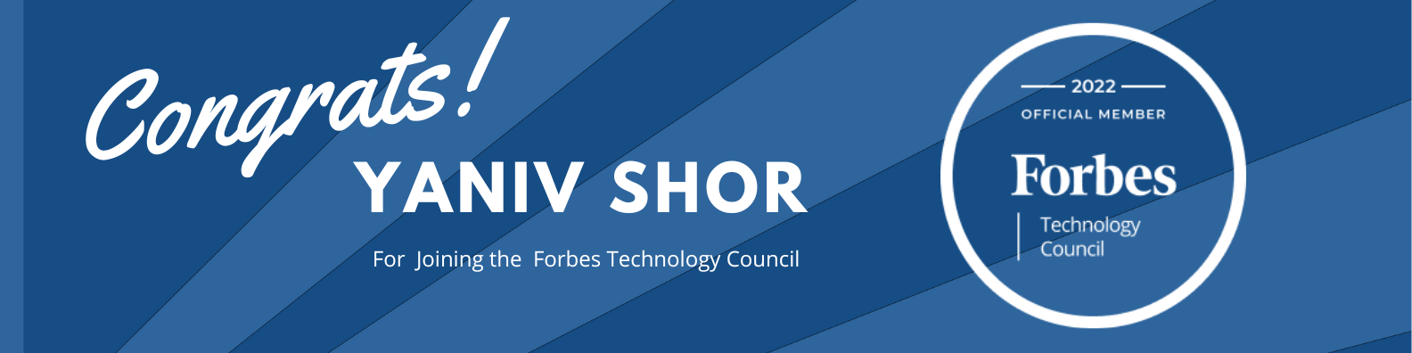 Blue banner congratulating Yaniv Shor for joining the Forbes Technology Council in 2022.