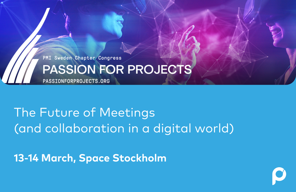 PMI Sweden Chapter – Passion for Projects “Future of Meetings” 2023