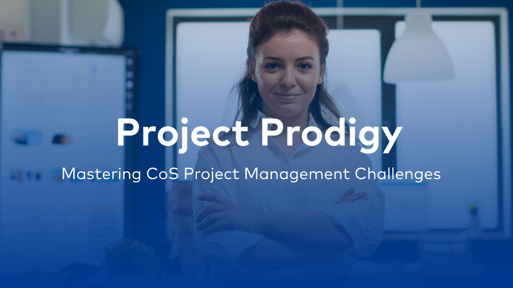 Mastering CoS Project Management Challenges Webinar