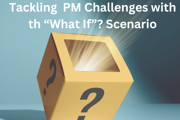 How to Use What-if Scenario Planning to Tackle the 3 Biggest Project Management Challenges