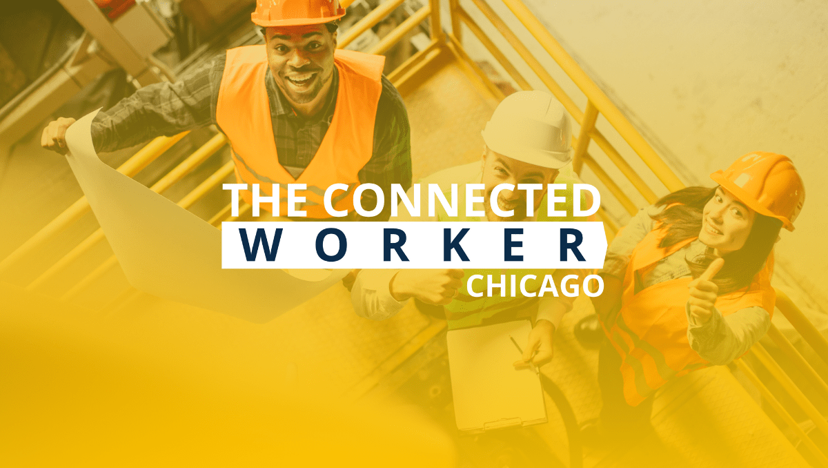 Connected Worker, Chicago Summit