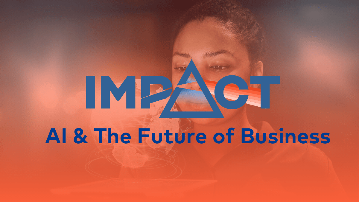 IMPACT 2024: AI & The Future of Business