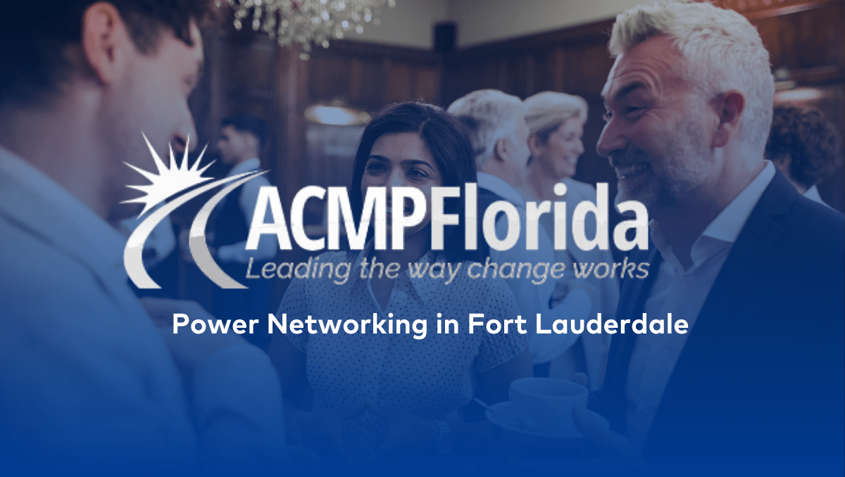 ACMP Florida – Power Networking Event in Fort Lauredale